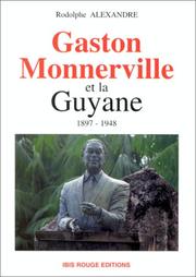 Cover of: Gaston Monnerville et la Guyane, 1897-1948 by Rodolphe Alexandre