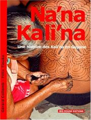 Cover of: Na'na Kali'na: une histoire des Kali'na en Guyane