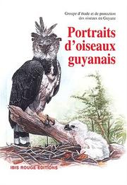 Cover of: Portraits d'oiseaux guyanais by Groupe d'Etude et de Protection des Oiseaux en Guyane--GEPOG.