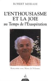 Cover of: L' enthousiasme et la joie au temps de l'exaspération