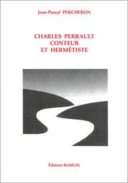 Charles Perrault, conteur et hermétiste by Jean-Pascal Percheron
