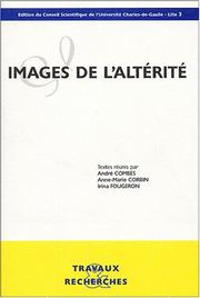 Cover of: Images de l'altérité by André Combes, Anne-Marie Corbin et Irina Fougeron, éditeurs.