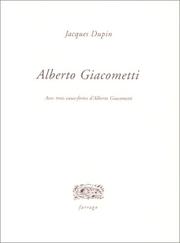 Cover of: Alberto Giacometti (avec trois eaux-fortes d'Alberto Giacometti) by Jacques Dupin, Alberto Giacometti