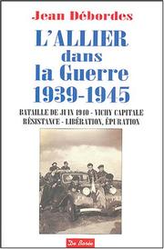 Cover of: L' Allier dans la guerre, 1939-1945