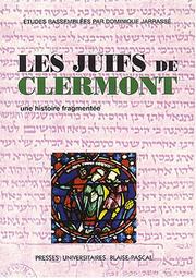 Cover of: Les Juifs de Clermont: une histoire fragmenteé