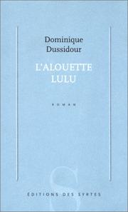 Cover of: L' alouette Lulu by Dominique Dussidour