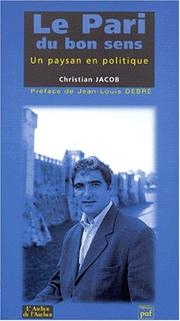 Cover of: Le pari du bon sens: un paysan en politique
