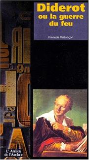 Cover of: Diderot ou la guerre du feu by François Vallançon