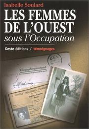 Cover of: Les femmes de l'ouest sous l'Occupation: Bretagne, Basse-Normandie, Pays de Loire, Poitou-Charentes-Vendée
