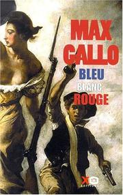 Bleu, blanc, rouge by Max Gallo