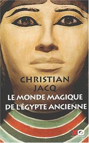 Cover of: Le monde magique de l'Egypte ancienne by Christian Jacq