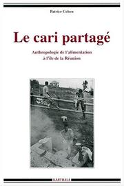 Cover of: Le cari partagé: anthropologie de l'alimentation à l'ile de la Réunion