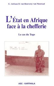 Cover of: L' état en Afrique face à la chefferie: le cas du Togo