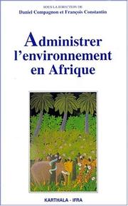Cover of: Administrer l'environnement en Afrique: gestion communautaire, conservation et développement durable