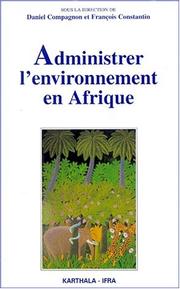 Cover of: Administrer l'environnement en Afrique by Daniel Compagnon, F. Constantin