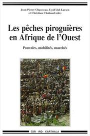 Cover of: Les pêches piroguières en Afrique de l'Ouest: dynamiques institutionnelles--pouvoirs, mobilités, marchés