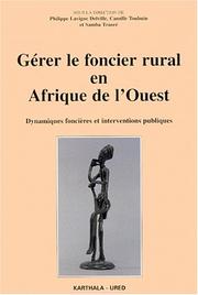 Cover of: Gérer le foncier rural en Afrique de l'Ouest: dynamiques foncières et interventions publiques