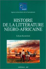Histoire de la littérature négro-africaine by Lilyan Kesteloot