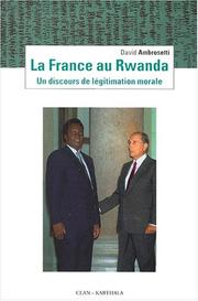 Cover of: La France au Rwanda: un discours de légitimation morale