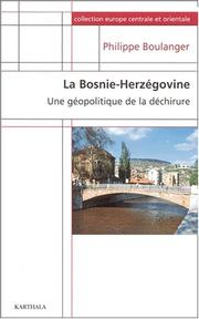 Cover of: La Bosnie-Herzégovine, une géopolitique de la déchirure