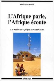 Cover of: L' Afrique parle, l'Afrique écoute by André Jean Tudesq