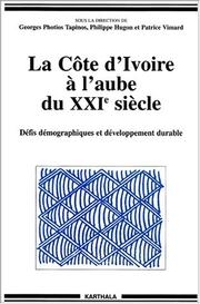 Cover of: La Côte d'Ivoire à l'aube du XXIe siècle: défis démographiques et développement durable