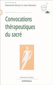 Cover of: Convocations thérapeutiques du sacré by sous la direction de Raymond Massé et Jean Benoist.