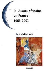 Cover of: Etudiants africains en France (1951-2001): cinquante ans de relations France-Afrique, quel avenir? : études et témoignages