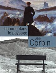 Cover of: L' homme dans le paysage by Alain Corbin