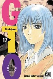 Cover of: GTO (Great Teacher Onizuka), tome 17 by Tôru Fujisawa