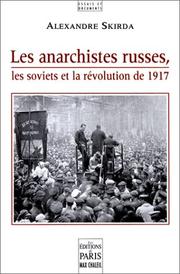 Cover of: Les anarchistes russes, les soviets et la révolution de 1917 by Alexandre Skirda