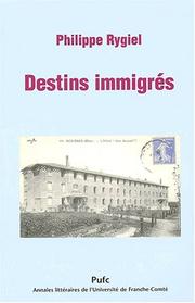 Cover of: Destins immigrés: Cher 1920-1980 : trajectoires d'immigrés d'Europe