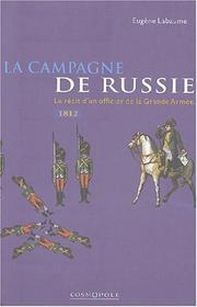 Cover of: La campagne de Russie: le récit d'un officier de la Grande Armée, 1812