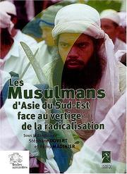 Cover of: Les musulmans d'Asie du sud-est face au vertige de la radicalisation