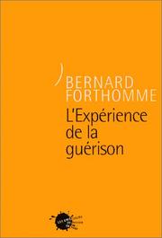 L'Expérience de la guérison by Bernard Forthomme