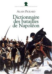 Cover of: Dictionnaire des batailles de Napoléon by Alain Pigeard