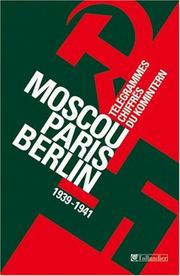 Cover of: Moscou-Paris-Berlin by Bernhard H. Bayerlein ... [et al.] ; direction éditoriale de l'ouvrage, Denis Peschanski.