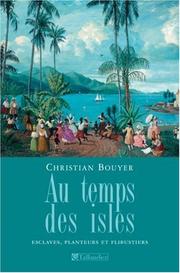 Cover of: Au temps des isles: les Antilles françaises de Louis XIII à Napoléon III