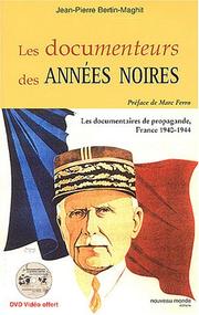 Cover of: Les documenteurs des années noires: les documentaires de propagande, France 1940-1944