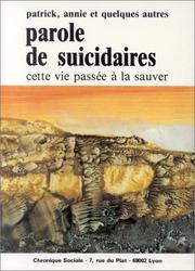 Cover of: Parole de suicidaires: cette vie passée à la sauver