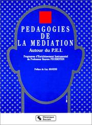 Cover of: Pedagogies de la mediation: Autour du P.E.I., Programme d'enrichissement instrumental du professeur Feuerstein (Collection Formation)
