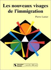 Cover of: Les nouveaux visages de l'immigration by Pierre Lanier