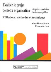 Cover of: Evaluer le projet de notre organisation (entreprises, associations, établissements publics): réflexions, méthodes et techniques