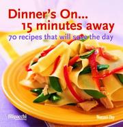Cover of: Dinner's On... 15 Minutes Away: 70 Recipes That Will Save the Day