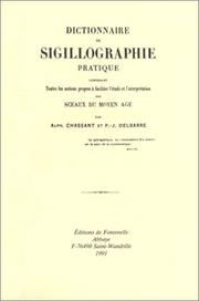 Cover of: Dictionnaire de sigillographie pratique by Alphonse Chassant
