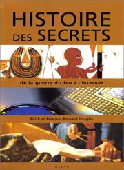 Cover of: Histoire des secrets: de la guerre du feu à l'Internet