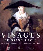 Cover of: Visages du Grand Siècle: le portrait français sous le règne de Louis XIV, 1660-1715.