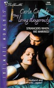 Cover of: Strangers When We Married (A Year Of Loving Dangerously) by Carla Cassidy