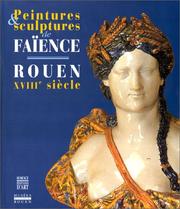 Cover of: Peintures & sculptures de Faïence, Rouen, XVIIIe siècle.