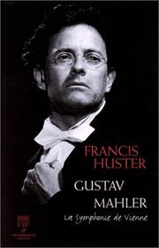 Cover of: Gustav Mahler: la symphonie de Vienne